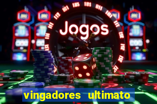 vingadores ultimato baixar filme completo dublado